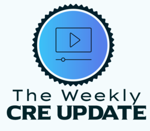 The Weekly CRE Update